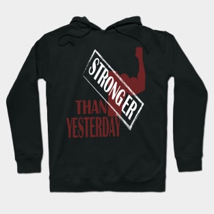 stronger than yesterday Hoodie